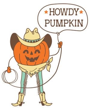 Pumpkin cowboy vector printable color illustration. Halloween pumpkin wearing cowboy hat and cowboy boots drops lasso with howdy pumpkin text isolated on white background.