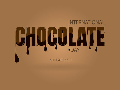 International chocolate day, simulation of text dripping chocolate on brown background .13 de Septiembre.