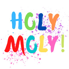 Holy Moly! in text with splatters.