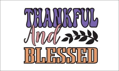 Thankful And Blessed Sublimation T-Shirt Design