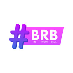 Be Right back, BRB message. Design element. Vector stock illustration.