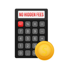 No Hidden Fees. Money guarantee. Make mark lack of fees. Vector stock illustration.