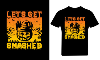 Let's Get Smashed Halloween T-Shirt Design