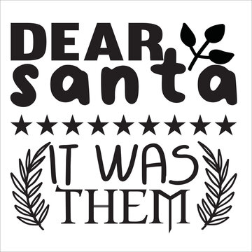 This free merry christmas svg quote tshirt PNG transparent image with high resolution can meet your daily design needs. An additional background remover is no longer essential dear santa it was them.
