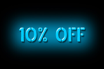 10 percent off. Neon sign isolated on a black background. Trade. Business. Discounts. Seasonal discounts. Design element