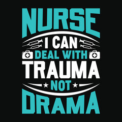 Nurse Quotes Saying T-Shirt Design, Nursing Vector Elements.