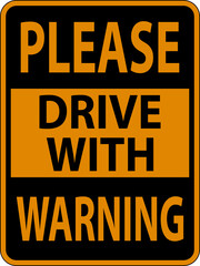 Please Drive with Warning Sign On White Background
