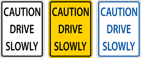 Caution Drive Slowly Sign On White Background