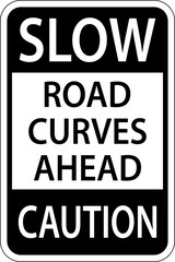 Slow Road Curves Ahead Caution Sign