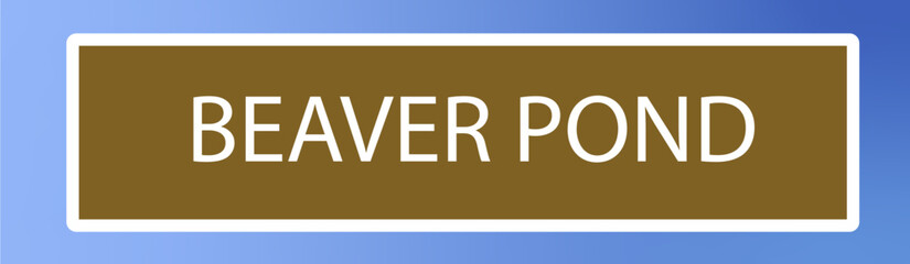 Obraz premium General Signage - Beaver Pond