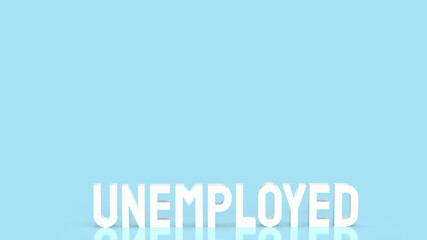 Fototapeta premium The unemployed white text on blue background for business concept 3d rendering
