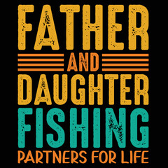 Father and daughter fishing partners for life t-shirt design