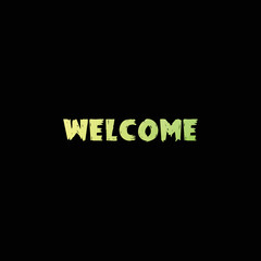Welcome lettering on black background 06