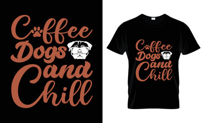 Coffee dogs and chill t shirt design