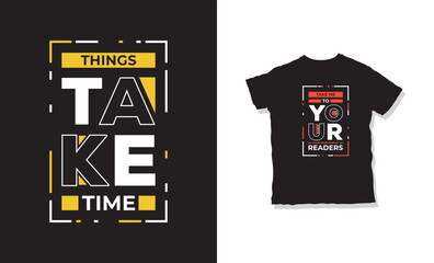 things take time quotes t-shirt design 