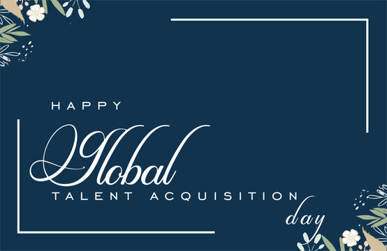 Talent Acquisition Day. Holiday concept. Template for background, banner, card, poster, t-shirt with text inscription