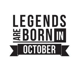 Legends are born in October. Vector 