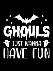 Ghouls just wanna have fun halloween  t-shirt design  - obrazy, fototapety, plakaty