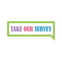 Take Our Survey sign icon isolated on white background
