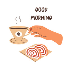 Aromatic coffees with dessert. Hot drink and biscuit roll cake with jam. Woman hand holding elegance cup decorated with bean on saucer. Good morning quote. Flat vector illustration isolated on white b