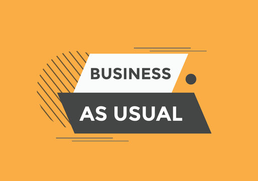 Business as usual button. speech bubble. Business as usual Colorful web banner. vector illustration
