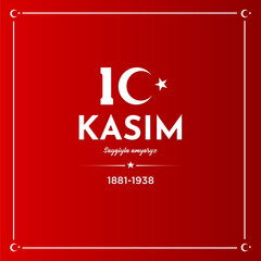 Anniversary Death of Mustafa Kemal Ataturk translate 10 kasim ataturk'u anma gunu. November 10