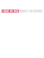 I Have No Idea 