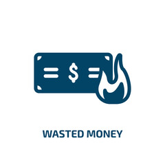wasted money vector icon. wasted money, money, waste filled icons from flat money concept. Isolated black glyph icon, vector illustration symbol element for web design and mobile apps