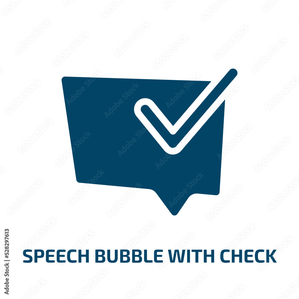 Poster speech bubble with check vector icon. speech bubble with check, check, bubble filled icons from flat