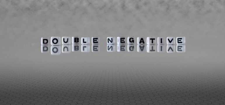 Double Negative Word Or Concept Represented By Black And White Letter Cubes On A Grey Horizon Background Stretching To Infinity