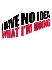 I Have No Idea 