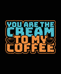 Coffee t-shirt design concept Vector illustration for mugs, cups, prints, posters, t-shirts, etc