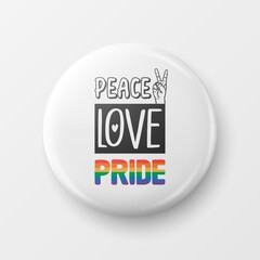 Peace Love Pride. Button Pin Badge with LGBT Quote, Pride Month Celebrate Concept. Typography with Qute with Lgbt Rainbow, Transgender Flag. LGBT, Gays, Lesbians, Fight for Human Rights