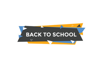 Back to school button.  Back to school speech bubble. Back to school banner label template. Vector Illustration
