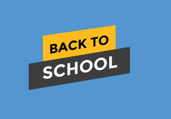 Back to school button.  Back to school speech bubble. Back to school banner label template. Vector Illustration
