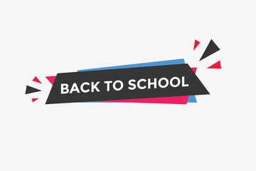 Fototapeta premium Back to school button. Back to school speech bubble. Back to school banner label template. Vector Illustration 