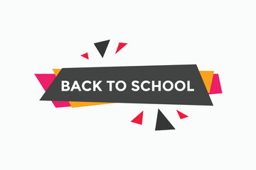 Back to school button.  Back to school speech bubble. Back to school banner label template. Vector Illustration
