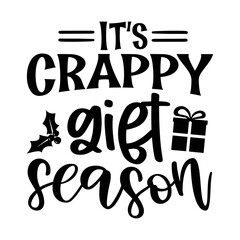It's crappy gift season svg
