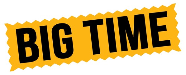 BIG TIME text written on orange-black zig-zag stamp.