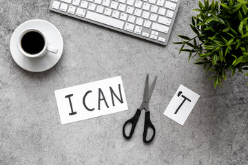 Personal development concept. Words I cannot become I can