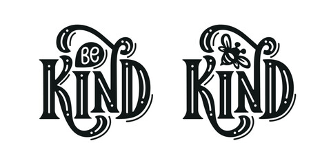 Be Kind hand drawn typography. Motivational print poster t-shirt design. Vector vintage illustration.