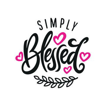 Simply blessed hand drawn calligraphy. Religion related cute typography slogan. Positive slogan t-shirt design gift. Vector illustration.