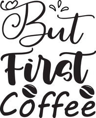 Obraz premium But First Coffee
