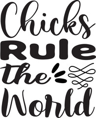 Chicks Rule the World