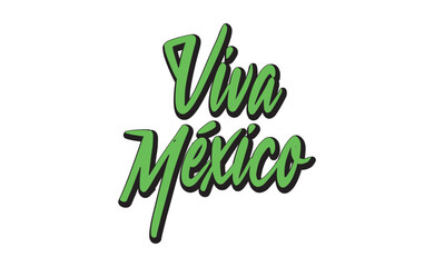 Viva Mexico, traditional mexican phrase holiday. Lettering vector illustration.