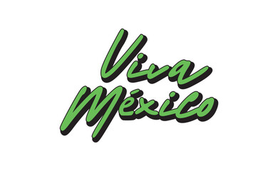 Viva Mexico, traditional mexican phrase holiday. Lettering vector illustration.