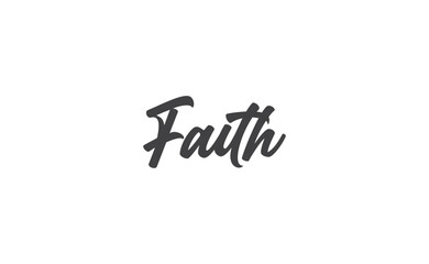 Faith lettering sign. Calligraphic handwritten message.