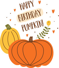 Happy birthday pumpkin. Autumn birthday card. Funny birthday card PNG, transparent,. Cute pumpkin Funny postcard illustration. Hand drawn autumn poster design. Fall party.