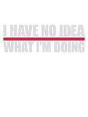 I Have No Idea 