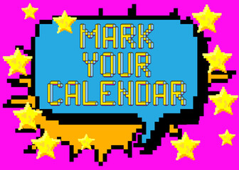 Mark Your Calendar. Pixelated word with geometric graphic background. Vector cartoon illustration.